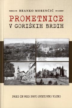 Predstavitev knjige B. Morenčiča: Prometnice v Goriških brdih