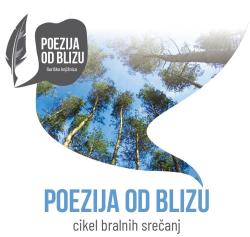 Poezija od blizu: bralno srečanje